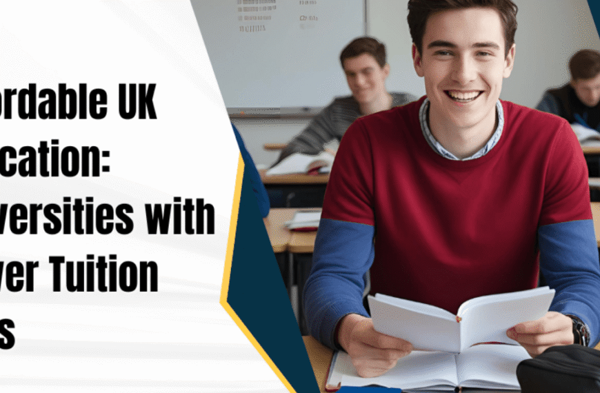 Affordable UK Education: Universities with Lower Tuition Fees